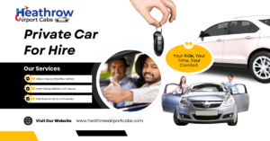 Read more about the article Private Car Hire Heathrow – Reliable, Affordable & Door-to-Door Airport Transport
