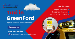 Read more about the article Taxi in Greenford Near Me – Reliable Cabs for School, Work & Airport
